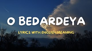 O Bedardeya (Lyrics/English translation) | Tu Jhoothi Main Makkaar | Ranbir | Shraddha