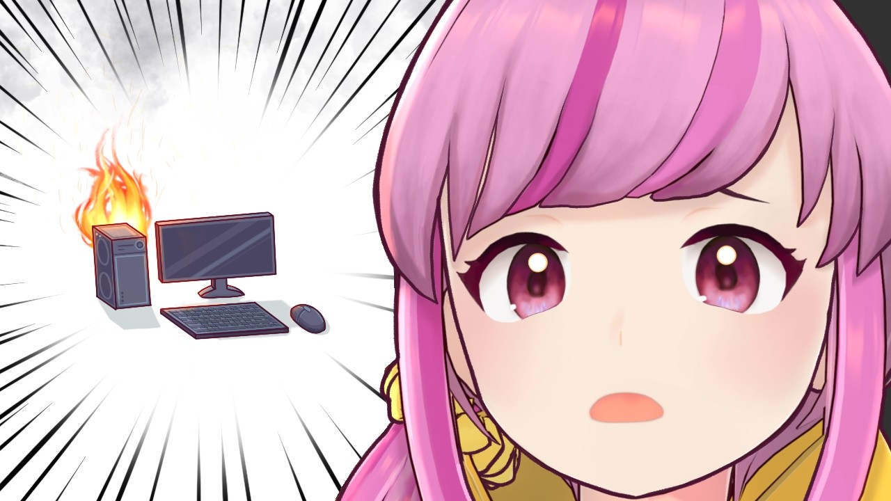 my PC exploded...【 雑談 】