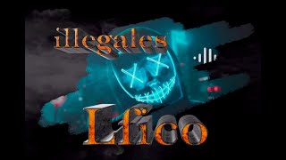 ILLEGALES  Luko  𝑳𓄂fico𓆃