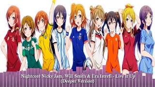 Nightcore Nicky Jam, Will Smith & Era Istrefi - Live It Up (Deeper Version)