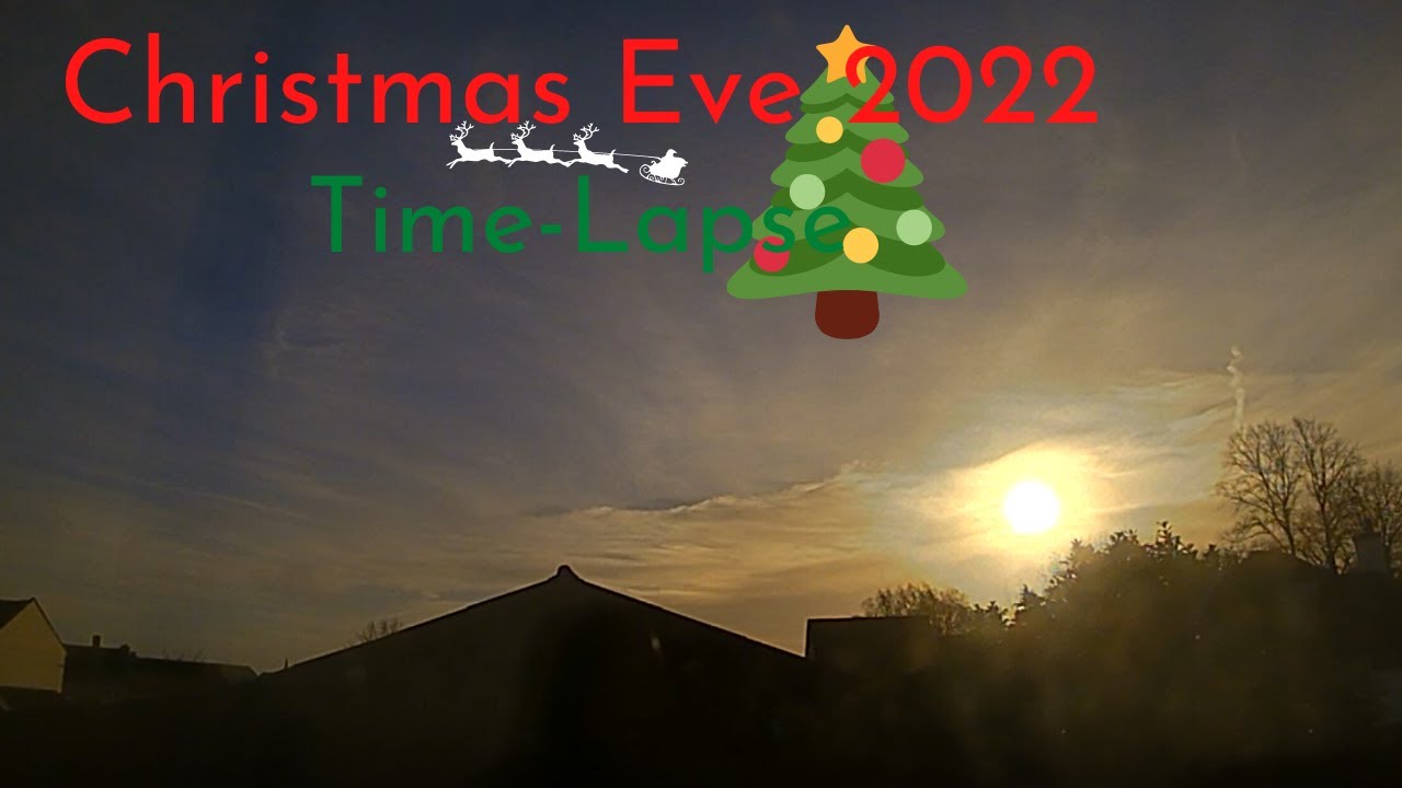 Christmas Eve 2022 Time-Lapse