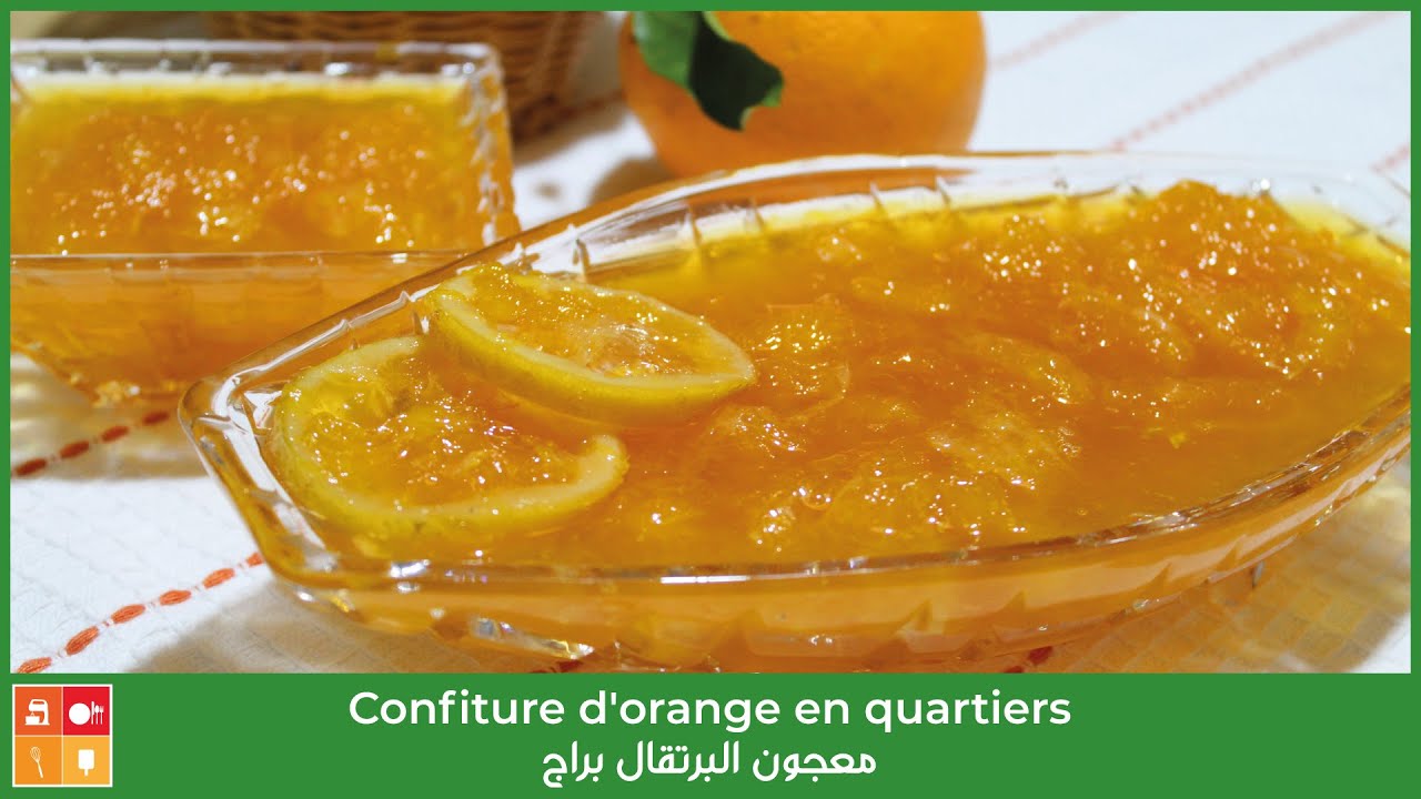 Confiture d'orange en quartiers - معجون البرتقال براج بدون مرارة معطر بماء الزهر الفنيلا وصفةناجحة🇩🇿