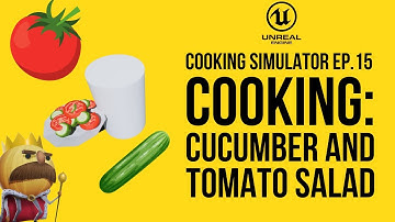 Cooking Simulator EP.15 - Tomato and Cucumber Salad SETUP - Unreal Engine 5.4