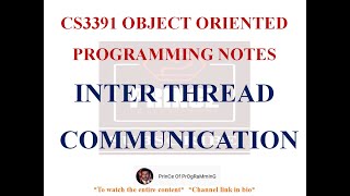INTER THREAD COMMUNICATION NOTES | CS3391 OBJECT ORIENTED PROGRAMMING NOTES | 2021 REGULATION CSE