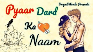Pyaar 💔 Dard 😓 ka Naam | Mohabbat Aur Pyaar Ka Fark | Sad love story of boy | Emotional Story