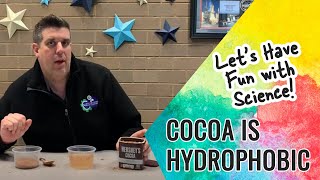 Let's Have Fun With Science! // Cocoa is Hydrophobic!