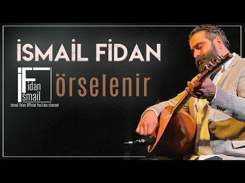 Örselenir | İsmail Fidan