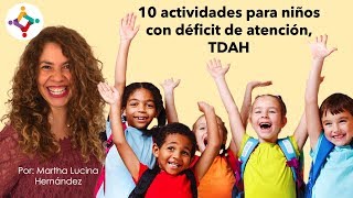 10 actividades para hijos con déficit de atención, tda, tdah - Martha Lucina Hernández