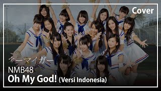 Oh My God! (Versi Indonesia) - NMB48 | Cover