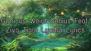 Weird Genius - Glorious Feat Ziva Tiara Lyodra Lyrics