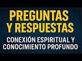 PREGUNTAS Y RESPUESTAS, TERTULIA, HIPER UNIVERSAL, CONEXION ESPIRITUAL Y CONOCIMIENTO PROFUNDO