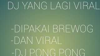 DJ YANG LAGI VIRAL DAN DIPAKAI BREWOG AUDIO DJ PONG PONG BY DJ RICKO PILLOW