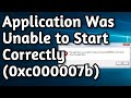 Fix: The Application Was Unable to Start Correctly (0xc000007b). Click Ok To Close The Application