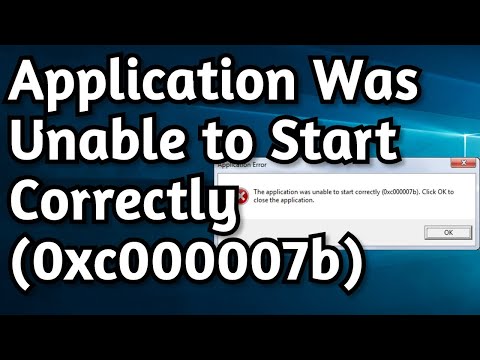 Fix: The Application Was Unable to Start Correctly (0xc000007b). Click Ok To Close The Application