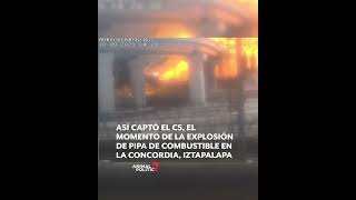 Así Captó El C5, El Momento De La Explosión De Pipa De Combustible En La Concordia, Iztapalapa