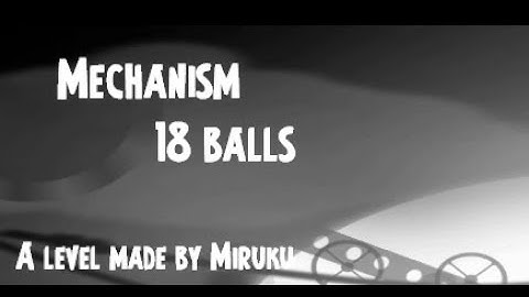 Mechanism - 18 balls - a level from Miruku