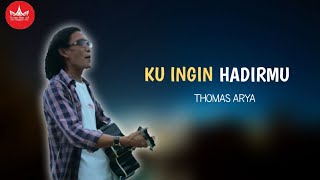 Thomas Arya - Ku Ingin Hadirmu [Slow Rock Video ]