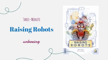 Raising Robots [Deluxe Edition] - 3-Minute Unboxing