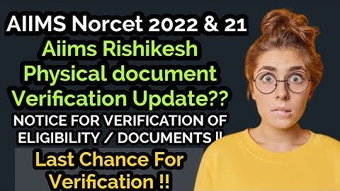 Aiims Norcet 2022||AIIMS Rishikesh Update || NOTICE FOR VERIFICATION OF ELIGIBILITY / DOCUMENTS ??
