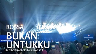 ROSSA 'Bukan Untukku' Live Yovie And His Friend Inspirasi Cinta Surabaya