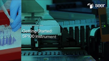 Proteograph™ Quickstart Series: Getting Started SP100 Instrument