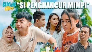 BUCIN STORY - SI PENGHANCUR MIMPI #1