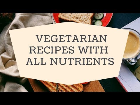 How to get all nutrients as a vegetarian: vegetarian and vegan recipes, meals and diet @HealthWebVideos
