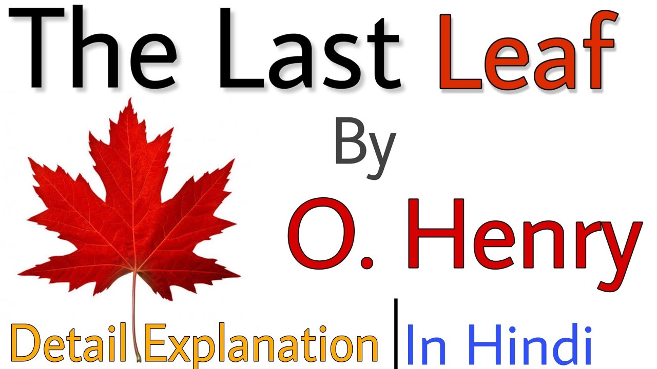 The Last Leaf By O Henry Summary In Hindi YouTube the-last-leaf-by-o-henry-summary-in-hindi-youtube