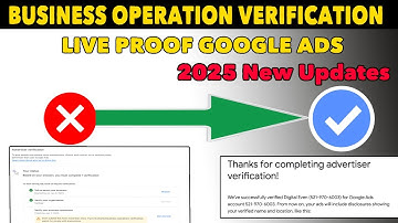 Google Advertiser Verification: Business Operation Verification in Google Ads 2025 New Updates