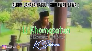 SHOLAWAT JAWA TERBARU | Li Khomsatun - Ki Sudrun