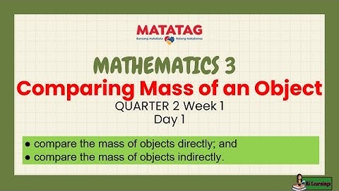 MATH 3 Q2WEEK1 DAY1 Revised k12 Comparing Mass of an Object