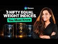 Should you invest in Nifty Equal Weight Index Funds?