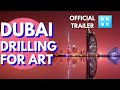 Dubai drilling for art  official trailer  now on dokbox