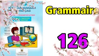 pour communiquer en français 5ème année du primaire page 126/grammaire