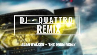 ALAN WALKER - THE DRUM (QUATTRO REMIX)
