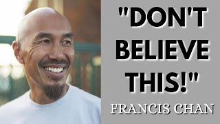 Francis Chan  6 Popular Lies People Believe Today