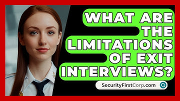 What Are The Limitations Of Exit Interviews? - SecurityFirstCorp.com