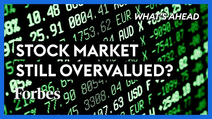 Stock Market Is Still Overvalued; Where Is It Heading In 2022? | Steve Forbes | Forbes - DayDayNews