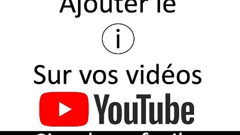 TUTO 2020 AJOUTER UN LIEN ( i ) DANS UNE VIDÉO YOUTUBE