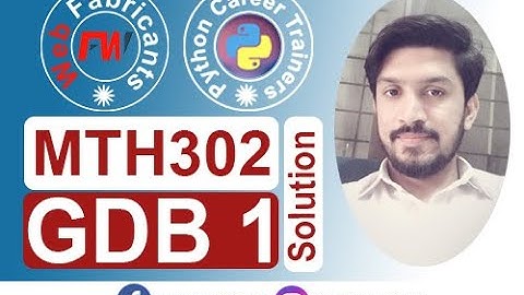 MTH302 GDB 1 Solution Deadline Dec 14, 2020 | Hussain Sajid