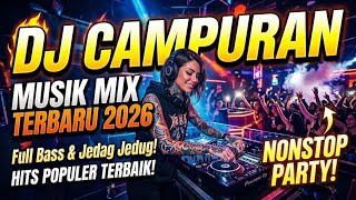 DJ CAMPURAN VIRAL TIK TOK TERBARU 2026🎵 || DJ SLOW FULL BASS 2026