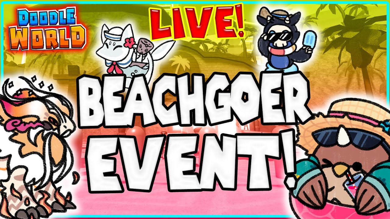 🔴 LIVE! BeachGoer Event Grind! Doodle World! (2023) {RoadTo10K} YouTube