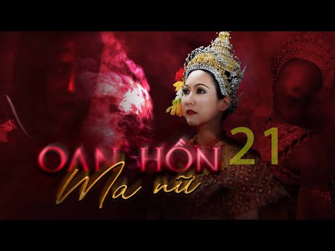 OAN HỒN MA NỮ – TẬP 21 | PHIM THÁI LAN LỒNG TIẾNG HAY NHẤT 2024 2023 vừa cập nhật