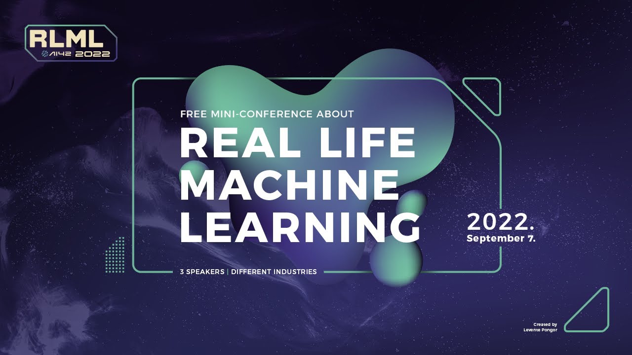 RLML 2022 | Real Life Machine Learning Conference | AI Solutions