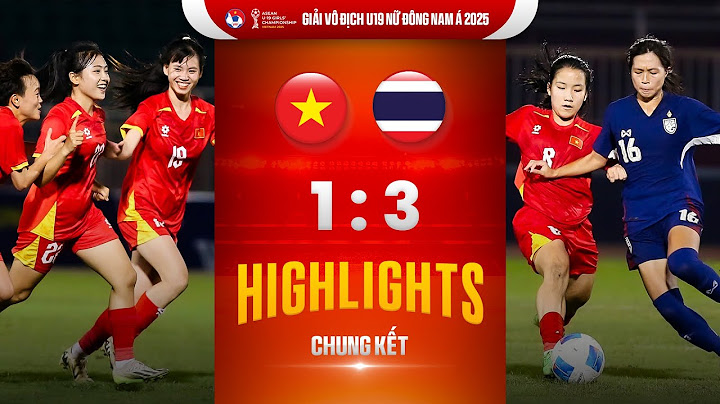 CHUNG KẾT | VIỆT NAM - THÁI LAN: LỠ HẸN NGÔI VƯƠNG | ASEAN U19 GIRLS' CHAMPIONSHIP VIETNAM 2025