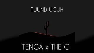 Video thumbnail of "TENGA x THE C - TUUND UGUH"