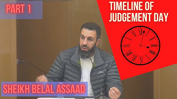 Sheikh Belal Assaad : Timeline Of The Day Of Judgement Part 1 | New 2021