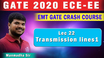 Lec 22 Transmission lines1 I EMT I ECE EE I Crash Course I GATE 2020