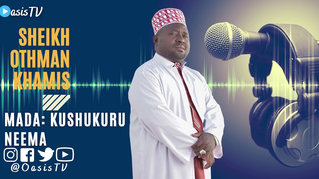 KUSHUKURU NEEMA ZA ALLAH - SHEIKH OTHMAN KHAMIS