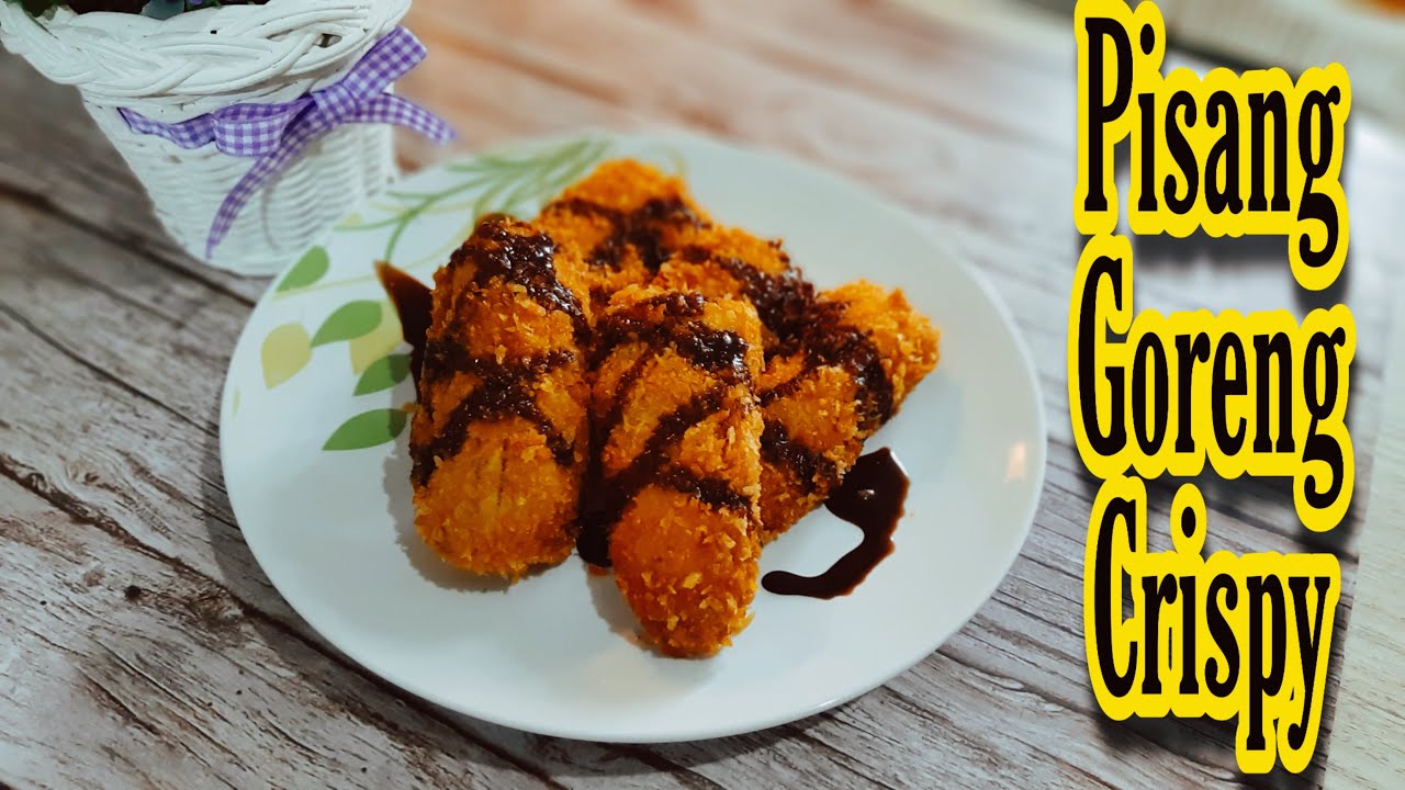 RESEP PISANG GORENG CRISPY - YouTube